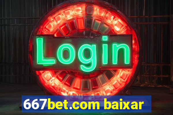 667bet.com baixar